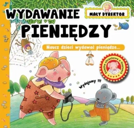 Wydawanie pieniędzy. Mały dyrektor - opracowanie zbiorowe