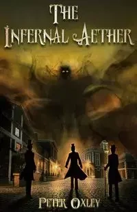The Infernal Aether - Peter Oxley