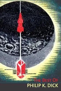 The Best of Philip K. Dick - Dick Philip K.