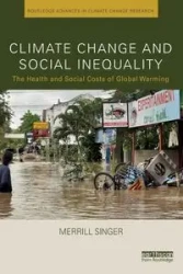 Climate Change and Social Inequality - Merrill Singer