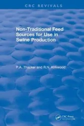 Non-Traditional Feeds for Use in Swine Production (1992) - Phillip Thacker A