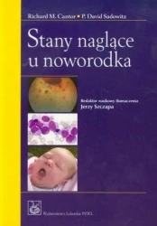 Stany naglące u noworodka - Richard M. Cantor, P. Dawid Sadowitz