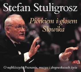Piórkiem i głosem Słowika. Audiobook - Stefan Stuligrosz