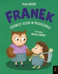Jeżyk Franek. Pierwszy dzień w przedszkolu - Katarzyna Keller