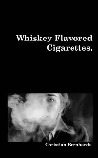 Whiskey Flavored Cigarettes - Christian Bernhardt