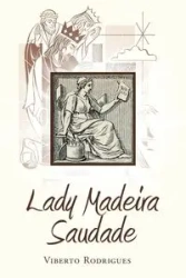 Lady Madeira Saudade - Rodrigues Viberto