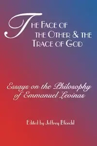 Face of the Other and the Trace of God - Bloechl Jeffrey