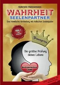 Wahrheit Seelenpartner Teil 1 (Die Phasen) - Gabriele Hannemann
