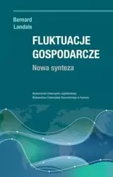 Fluktuacje gospodarcze. Nowa synteza - Bernard Landais