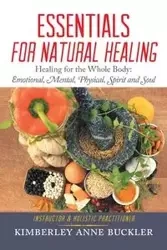 Essentials for Natural Healing - Kimberley Anne Buckler