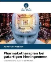 Pharmakotherapien bei gutartigen Meningeomen - Al-Mosawi Aamir