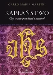 Kapłaństwo. Czy warto poświęcić wszystko? - kard. Carlo Maria Martini