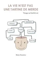 La vie n'est pas une tartine de merde - Enemece Rémy