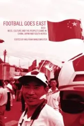 Football Goes East - John Horne