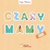 Czary mamy - Magda Małkowska