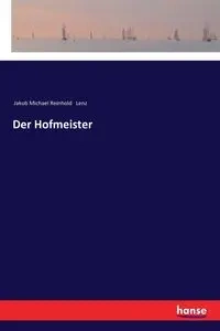 Der Hofmeister - Michael Lenz Jakob Reinhold