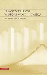 eBook Zmiany społeczne w Japonii w XIX i XX wieku - Elżbieta Kostowska-Watanabe epub