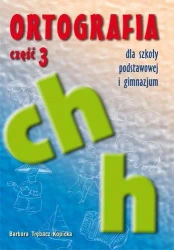 Ortografia dla SP i GIM cz.3 ch, h GWO - Barbara Trębacz-Kopicka