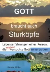 Gott braucht auch Sturköpfe - Sandra Müller