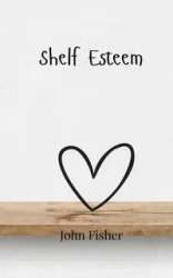 Shelf Esteem - John Fisher