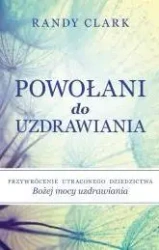 Powołani do uzdrawiania - Randy Clark