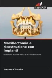 Maxillectomia e ricostruzione con impianti - Chandra Amruta
