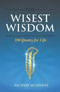 The Wisest Wisdom - Zachery McGivens