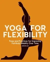 Yoga for Flexibility - Lee Adriana