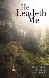 He Leadeth Me - Charlotte Bradshaw Halsell