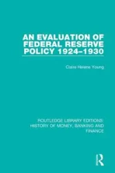 An Evaluation of Federal Reserve Policy 1924-1930 - Young Claire Helene