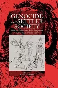 Genocide and Settler Society - Moses A. Dirk