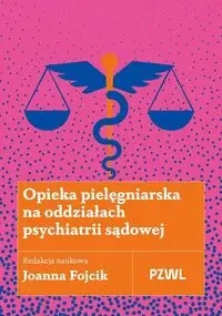Opieka pielęgniarska na oddziałach psychiatrii.. - Joanna Fojcik