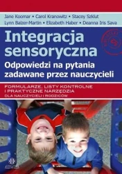 Integracja sensoryczna. Odpowiedzii.. w.2022 - Jane Koomar, Carol Kranovitz, Stacey Szklut, Lynn