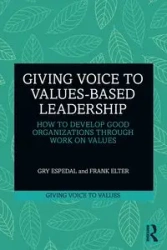 Giving Voice to Values-based Leadership - Espedal Gry