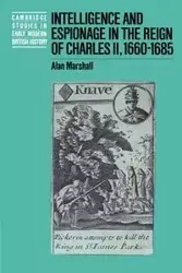 Intelligence and Espionage in the Reign of Charles II, 1660 1685 - Dr Marshall Alan