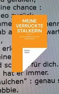 Meine verrückte Stalkerin - Robert Zobel