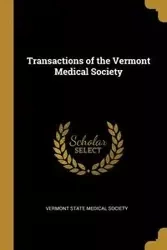 Transactions of the Vermont Medical Society - State Medical Society Vermont
