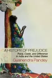 A History of Prejudice - Pandey Gyanendra