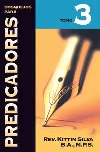 Bosquejos Para Predicadores, Volumen III - Silva Kittim