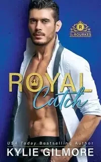 Royal Catch - Kylie Gilmore