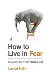 How to Live in Fear - Lance Hahn
