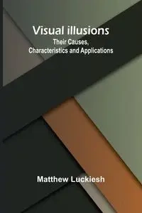Visual Illusions - Matthew Luckiesh