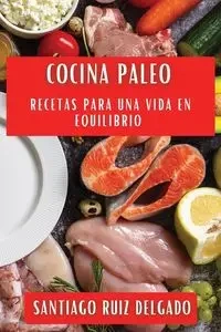 Cocina Paleo - Santiago Ruiz Delgado