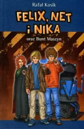 Felix, Net i Nika oraz Bunt Maszyn - Rafał Kosik