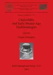 Chalcolithic and Early Bronze Age Hydrostrategies - Gheorghiu Dragos