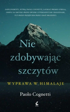 Nie zdobywając szczytów. Wyprawa w Himalaje - Paolo Cognetti, Tomasz Kwiecień