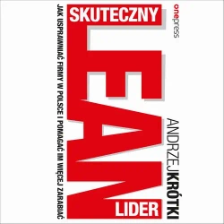 audiobook Skuteczny lider lean. Jak usprawniać firmy w Polsce i pomagać im więcej zarabiać - Andrzej Krótki