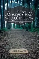 The Strange Paths We All Follow - Chance Edric JJ