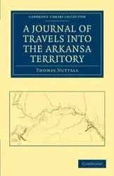 A Journal of Travel into Arkansa Territory, during the Year 1819 - Thomas Nuttall