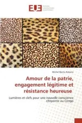 Amour de la patrie, engagement légitime et résistance heureuse - Michel Kalwira Bantu